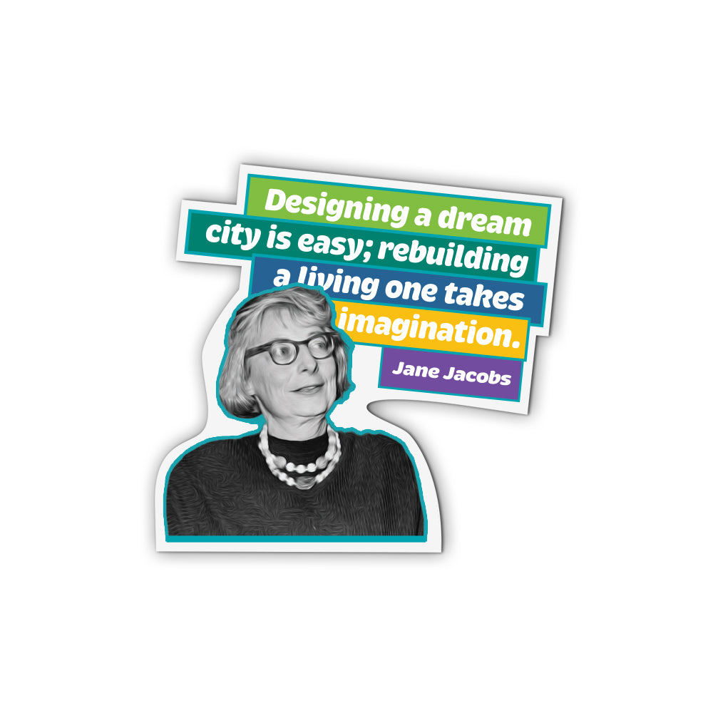 Vinyl Sticker - Jane Jacobs Quote